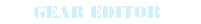 Gear Editor